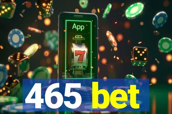 465 bet